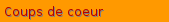 Coups de coeur Coups de coeur